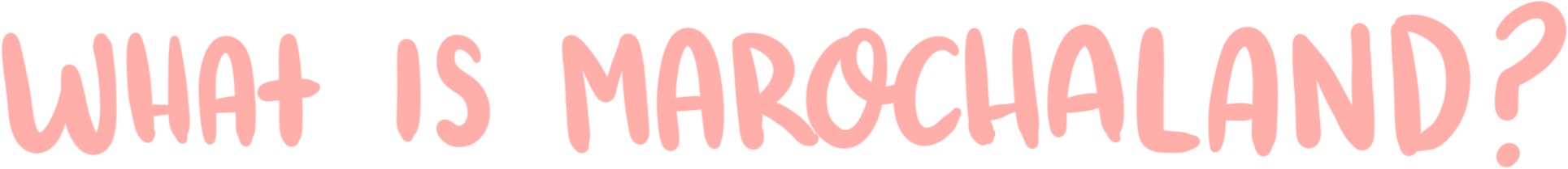 WhatIsMarochaland
